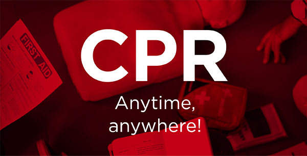 CPR. Anytime, anywhere!